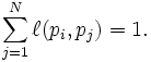 \sum_{j = 1}^N \ell(p_i,p_j) = 1.