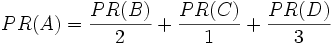 PR(A)= \frac{PR(B)}{2}+ \frac{PR(C)}{1}+ \frac{PR(D)}{3}